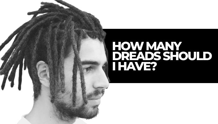 How Many Dreads Should I Have? Locs Number + Size Chart