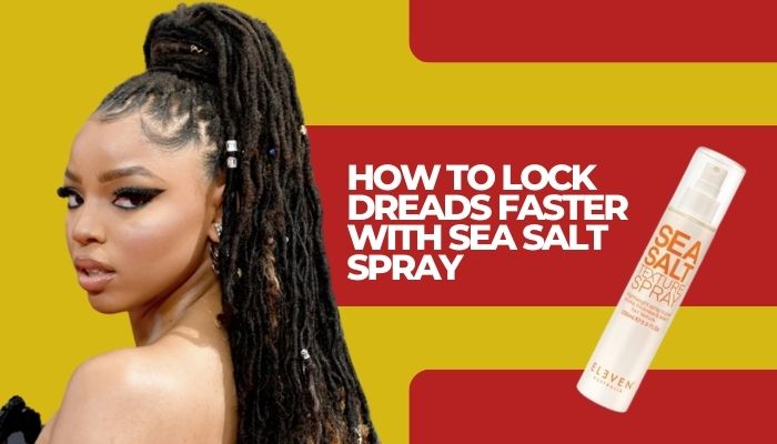 How to Lock Dreads Faster With Sea Salt Spray + Other Alternatives!