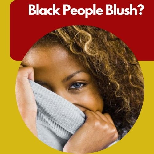 Black People Blush