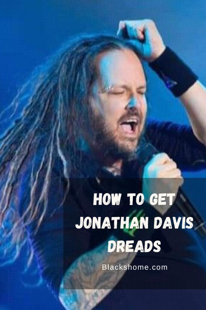 How to Get Jonathan Davis Dreads