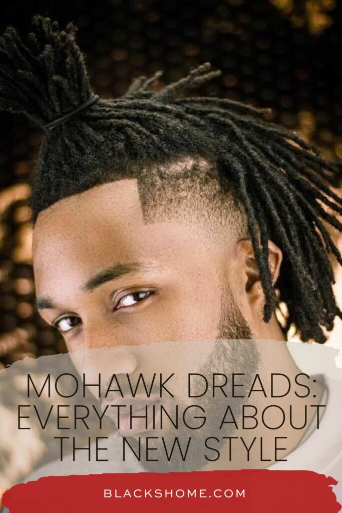 Mohawk Dreads Everything About the New Style 3
