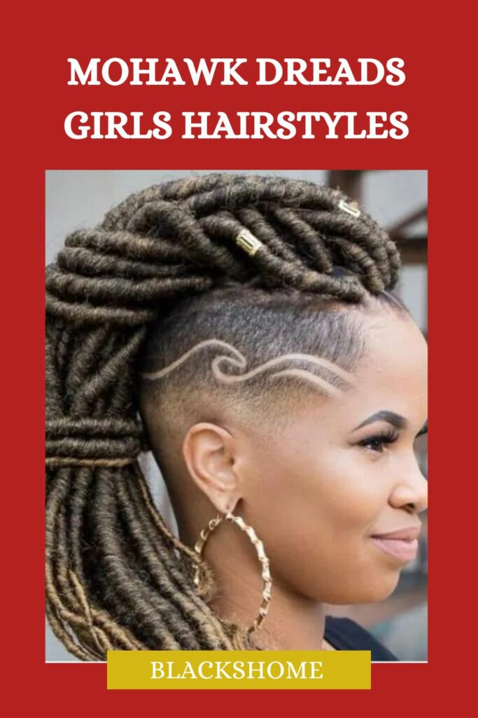 Mohawk Dreads Girls Hairstyle You Can Try Out Today