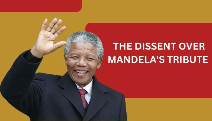 The Dissent over Mandela's Tribute