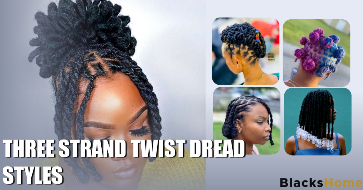 Three strand twist dread styles