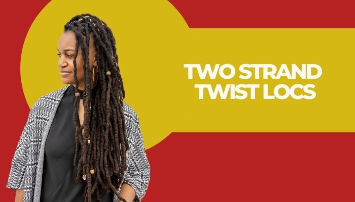 Two Strand Twist Locs