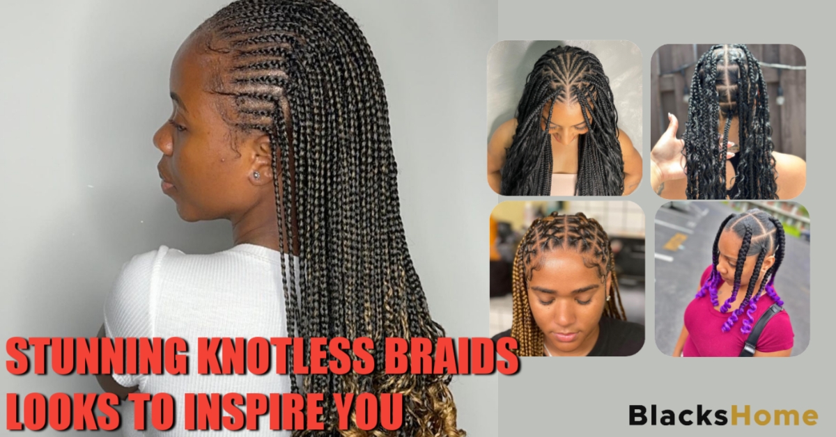 Stunning Knotless Braids Looks to Inspire You